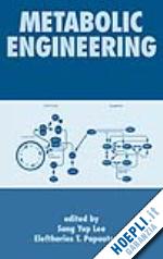 lee sang yup (curatore); papoutsakis e. terry (curatore) - metabolic engineering