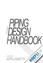 mcketta jr john j. (curatore) - piping design handbook