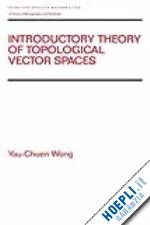 wong yau-chuen - introductory theory of topological vector spates