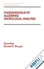 kato goro; struppa daniele c - fundamentals of algebraic microlocal analysis