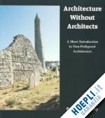 rudofsky bernard - architecture without architects