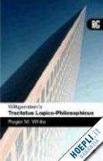 white roger m. - wittgenstein's tractatus logico-philosophicus