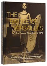 THE BATTLE OF VERSAILLES  - THE FASHION SHOWDOWN OF 1973