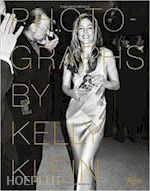 kelly klein, with foreword by aerin lauder and afterword by bob colacello - photographs by kelly klein