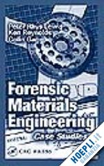 lewis peter rhys; reynolds ken; gagg colin - forensic materials engineering