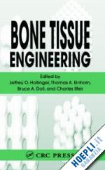 hollinger jeffrey o. (curatore); einhorn thomas a. (curatore); doll bruce (curatore); sfeir charles (curatore) - bone tissue engineering