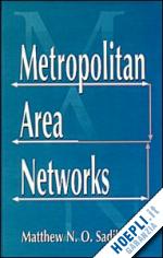 sadiku matthew n.o. - metropolitan area networks