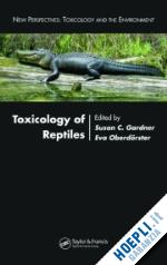 gardner susan c. m. (curatore); oberdorster eva (curatore) - toxicology of reptiles