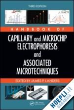 landers james p. (curatore) - handbook of capillary and microchip electrophoresis and associated microtechniques
