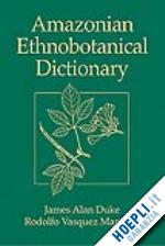 duke james a.; vasquez rodolfo - amazonian ethnobotanical dictionary