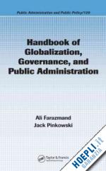 farazmand ali (curatore); pinkowski jack (curatore) - handbook of globalization, governance, and public administration