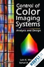 mestha lalit k.; dianat sohail a. - control of color imaging systems