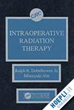 dobelbower jr. ralph r.; abe mitsuyuki - intraoperative radiation therapy