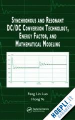 luo fang lin; ye hong - synchronous and resonant dc/dc conversion technology, energy factor, and mathematical modeling