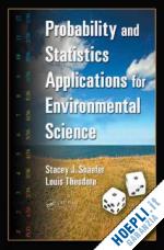 shaefer stacey j; theodore louis - probability and statistics applications for environmental science