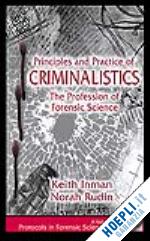 inman keith; rudin norah - principles and practice of criminalistics