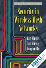 zhang yan (curatore); zheng jun (curatore); hu honglin (curatore) - security in wireless mesh networks