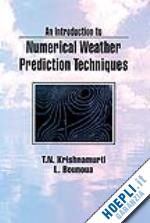 krishnamurti t. n.; bounoua lahouari - an introduction to numerical weather prediction techniques
