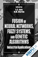 jain lakhmi c. (curatore); martin n.m. (curatore) - fusion of neural networks, fuzzy systems and genetic algorithms