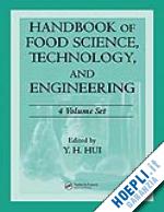 hui y. h. (curatore); sherkat frank (curatore) - handbook of food science, technology, and engineering - 4 volume set