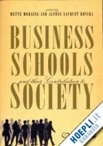 mette morsing; alfons sauquet rovira - business schools and their contribution to society