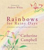 campbell catherine - rainbows for rainy days – 40 devotional readings that reveal god`s promises