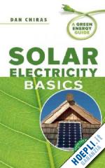 chiras dan - solar electricity basics