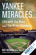 negron ray; cook sally; cook sally; steinbrenner hank - yankee miracles – life with the boss and the bronx bombers