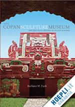 fash barbara w. - the copan sculpture museum – ancient maya artistry  in stucco and stone (olacar)