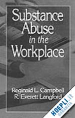 campbell reginald; langford r. everett - substance abuse in the workplace