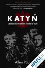 paul allen - katyn – stalin's massacre and the triumph of truth