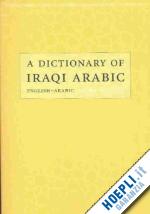stowasser karl; clarity b.e.; wolfe ronald g. - dictionary of iraqui arabic