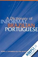 chamberlain bobby j.; harmon ronald m. - dictoinary of informal brazilian portuguese