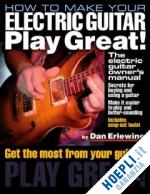erlewine dan - how to make your electric guitar play great!