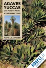 Agaves Yuccas And Related Plants - Irish Mary F.; Irish Gary 