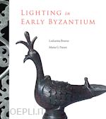 bouras laskarina; parani maria; parani maria g.; boyd susan a. - lighting in early byzantium