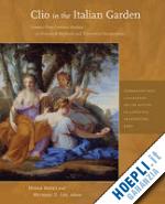 benes mirka; lee michael g. - clio in the italian garden – twenty–first century studies in historical methods and theoretical perspectives
