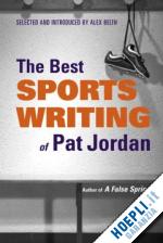 belth alex - the best sports writing of pat jordan