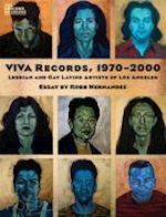 hernandez robb - viva records, 1970–2000 – lesbian and gay latino artists of los angeles