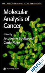 boultwood jacqueline (curatore); fidler carrie (curatore) - molecular analysis of cancer