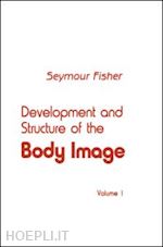 fisher s. - development and structure of the body image