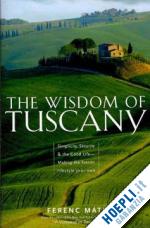 máté ferenc - the wisdom of tuscany – simplicity, security, and the good life