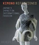 yuki morishima - kimono refashioned. japan's impact on international fashion