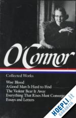 o' connor flannery - o' connor: collected works