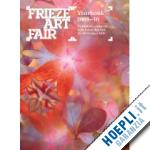  - frieze art fair yearbook 2009-10