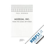 werner paul - museum, inc. – inside the global art world