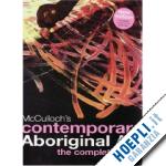 mcculloch susan; mcculloch child emily - contemporary aboriginal art. the complete guide