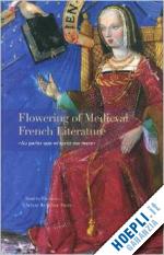 hindman s.; bergeron-foote a. - flowering of medieval french literature. au parler que m'aprist ma mere 