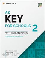  - cambridge a2 key for schools. student's book without answers. per le scuole supe