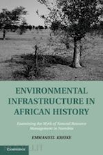 kreike emmanuel - environmental infrastructure in african history